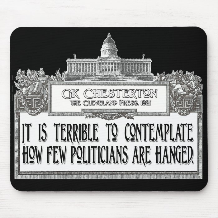 Chesterton Quote Too Few Politicians Hanged Mouse Pad