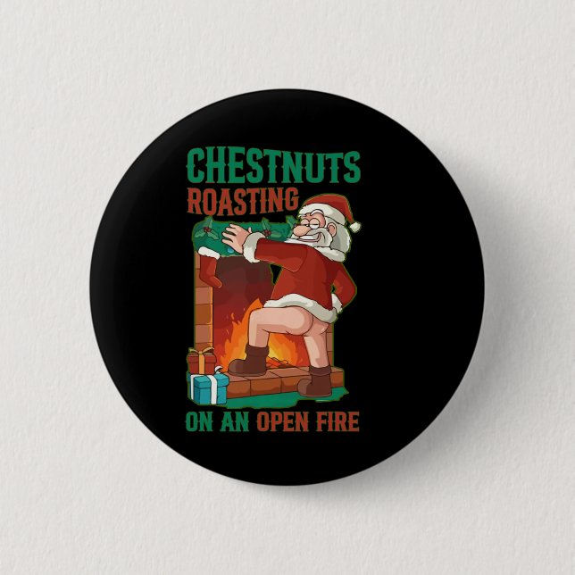 Chestnuts Roasting On Open Fire Funny Rude Santa C Button (Front)