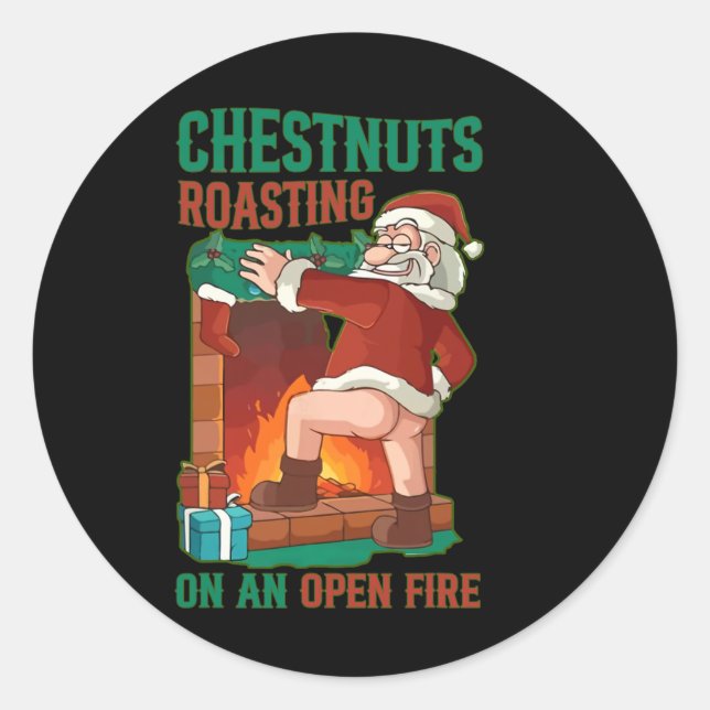 Chestnuts Roasting On Open Fire Funny Rude Santa C Classic Round Sticker (Front)