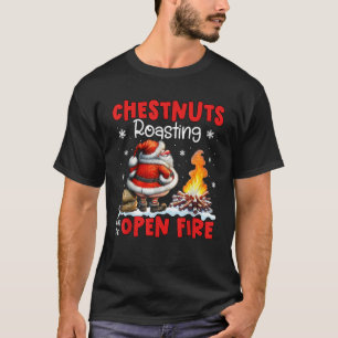 Chestnuts Roasting On Open Fire Funny Rude Santa C T-Shirt