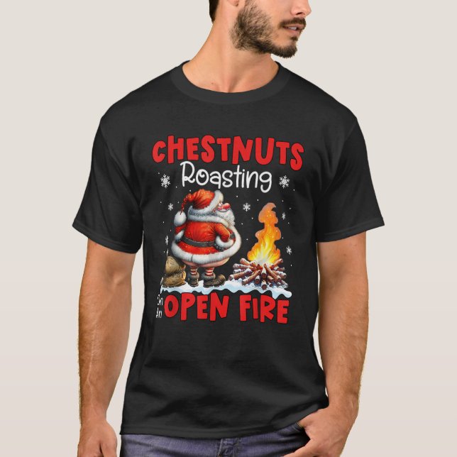 Chestnuts Roasting On Open Fire Funny Rude Santa C T-Shirt (Front)