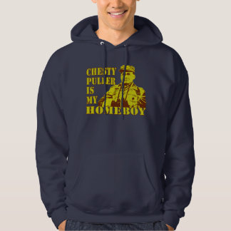 Chesty Is My Homeboy Hoodie