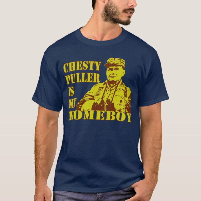 Chesty Is My Homeboy T-Shirt (Front)
