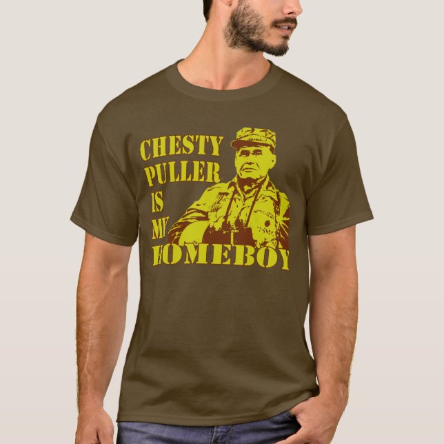 Chesty Is My Homeboy T-Shirt (Front)