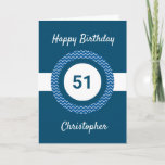 Chevron Blue 51st Birthday Card<br><div class="desc">A personalized blue 51st birthday card,  which you can easily personalize with the age you need along with his name on the front of the card. You can easily personalize the inside card message if you wanted. This personalized 51st birthday card for him would make a great keepsake.</div>