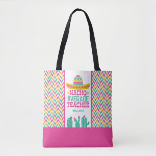 Chevron Cactus Funny Nacho Average Teacher Fiesta Tote Bag