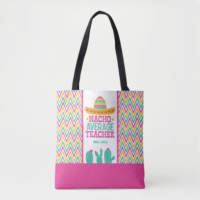 Chevron Cactus Funny Nacho Average Teacher Fiesta Tote Bag (Front)