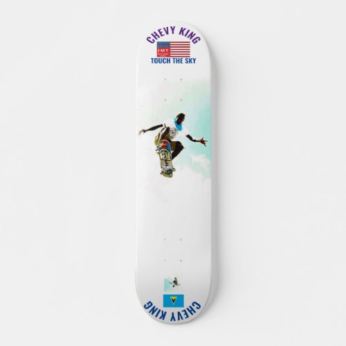 CHEVY KING  TOUCH THE SKY  7 34 Skateboard Deck
