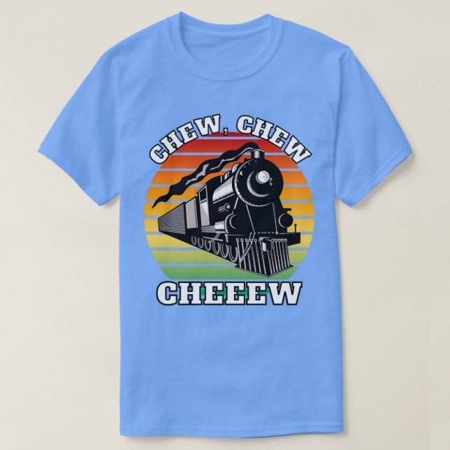 Chew chew cheeww 1 T-Shirt (Design Front)