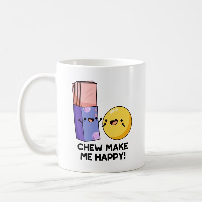Chew Make Me Happy Funny Candy Pun  Coffee Mug (Left)