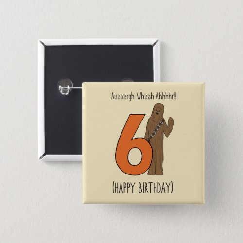 Chewbacca _ Happy Sixth Birthday Button