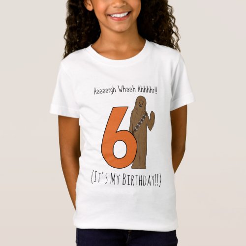 Chewbacca _ Happy Sixth Birthday T_Shirt