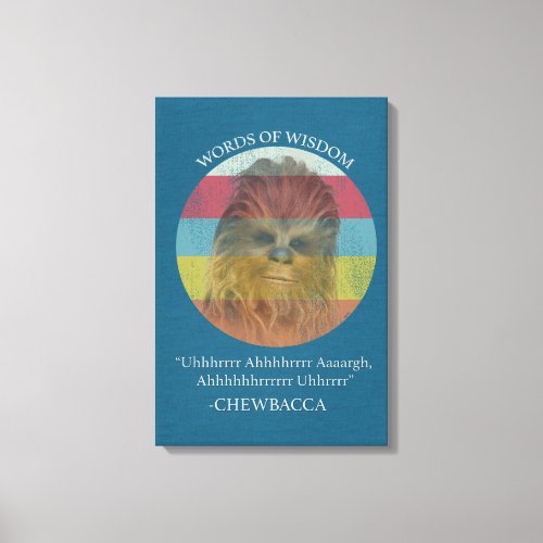 Chewbacca Words Of Wisdom Canvas Print