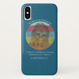 Chewbacca Words Of Wisdom iPhone X Case