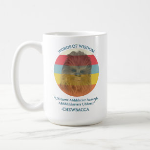 Chewbacca Words Of Wisdom Coffee Mug