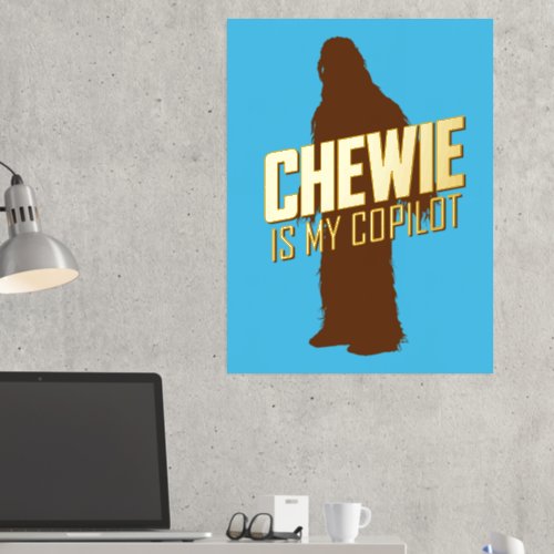 Chewie is My Copilot Foil Prints