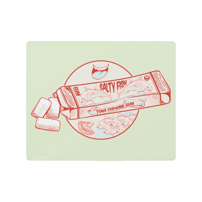 Chewing gum funny tuna fish flavour metal print (Front)