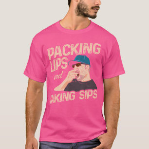 Chewing Tobacco Packing Lips And Taking Sips T-Shirt