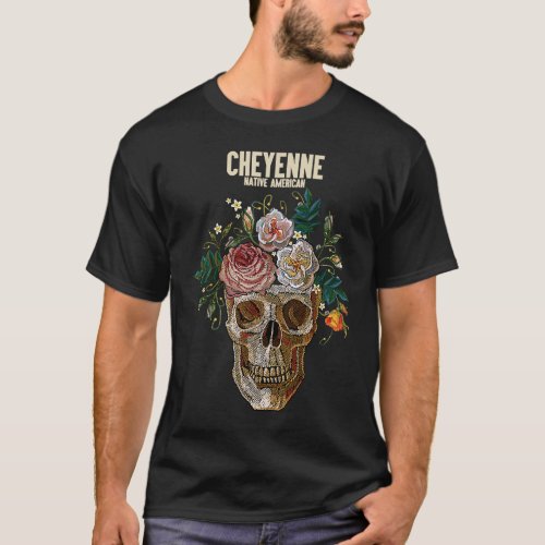 Cheyenne American Indian Tribe Floral Tribal Skull T_Shirt