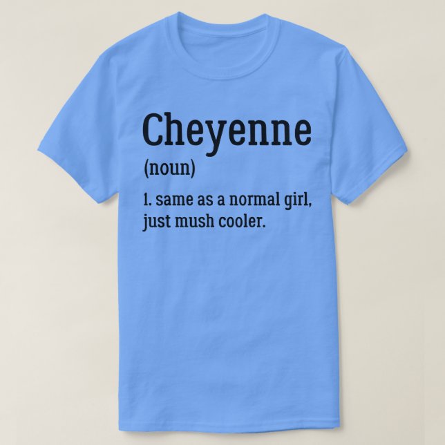 Cheyenne Definition Definition OF Cheyenne T-Shirt (Design Front)