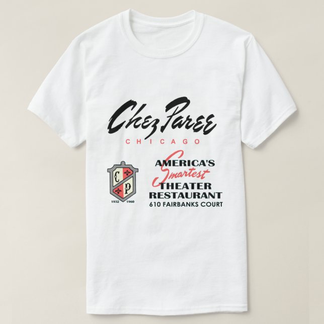 Chez Paree, Theater Restaurant, Chicago, IL T-Shirt (Design Front)
