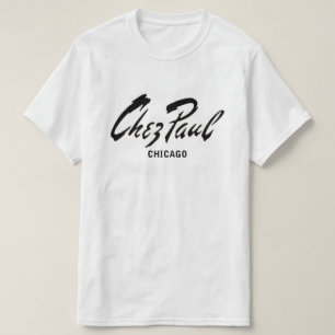 Chez Paul French Restaurant, Chicago T-Shirt