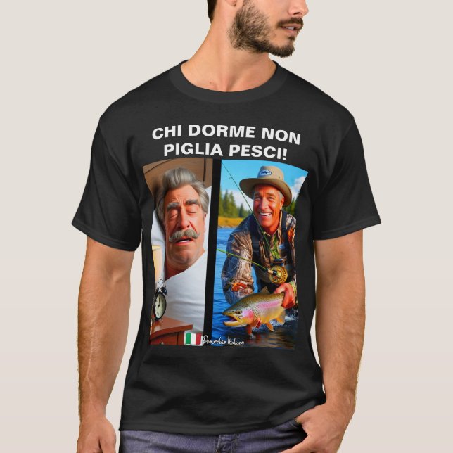 Chi dorme non piglia pesci! T-Shirt (Front)