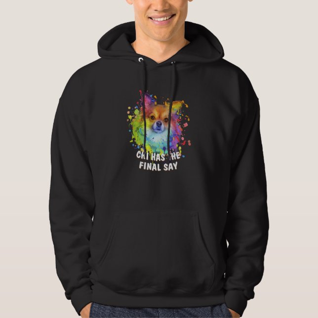 Chi Has the Final Say Chihuahua Dog Dad Chiwawa Fu Hoodie (Front)