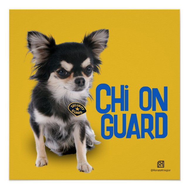Chi On Guard - Chihuahua Security - Customizable Poster (Front)
