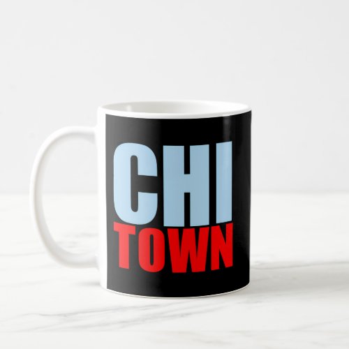 Chi_Town Chicago Travel Illinois City Chicagoan Ch Coffee Mug
