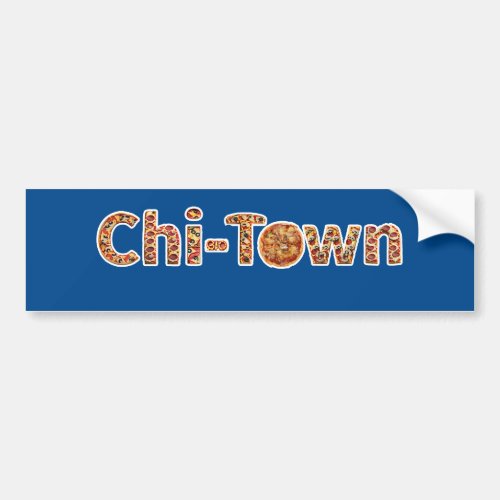 Chi_Town in Deep Dish Pizza Lettering Bumper Sticker