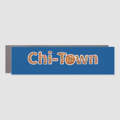 Chi_Town in Deep Dish Pizza Lettering Car Magnet