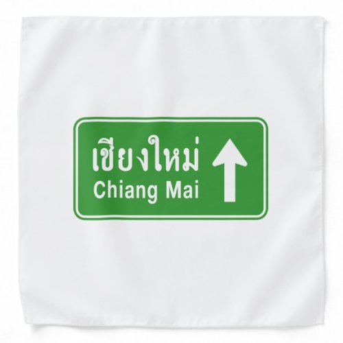 Chiang Mai Ahead  Thai Highway Traffic Sign  Bandana