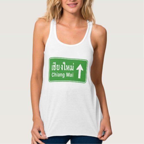 Chiang Mai Ahead  Thai Highway Traffic Sign  Tank Top