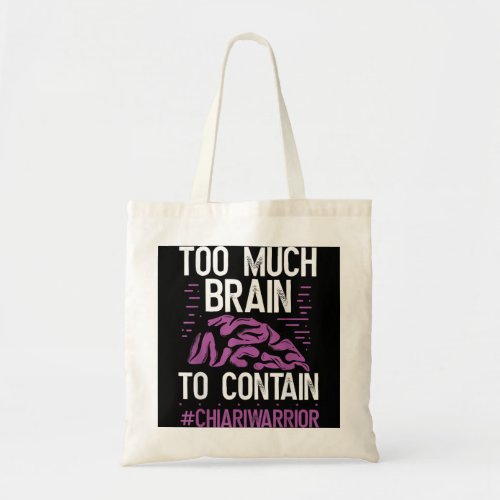 Chiari Malformation Awareness Too much Brain Purpl Tote Bag