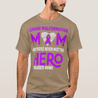 Chiari Malformation Mom Most People Never Meet The T-Shirt