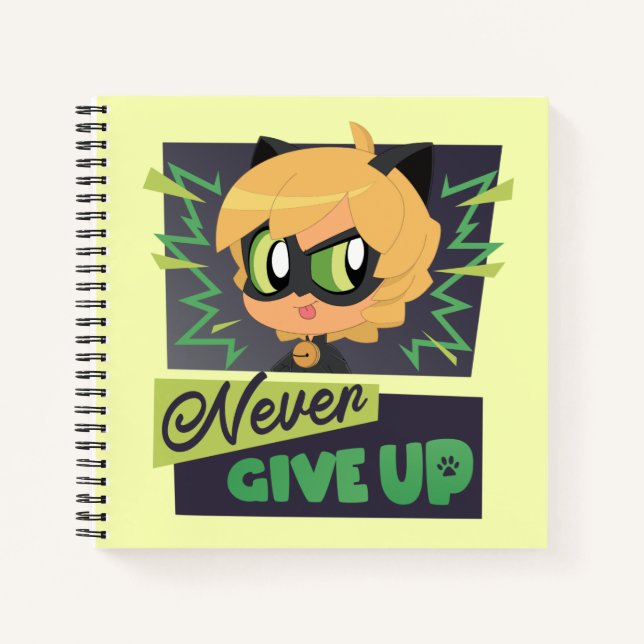 Chibi Cat Noir Never Give Up Notebook (Front)