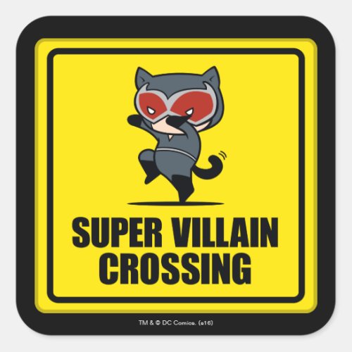 Chibi Catwoman Super Villain Crossing Sign Square Sticker