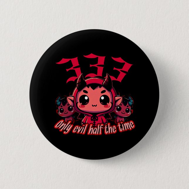 Chibi Devil - 333 Only evil half the time Button (Front)