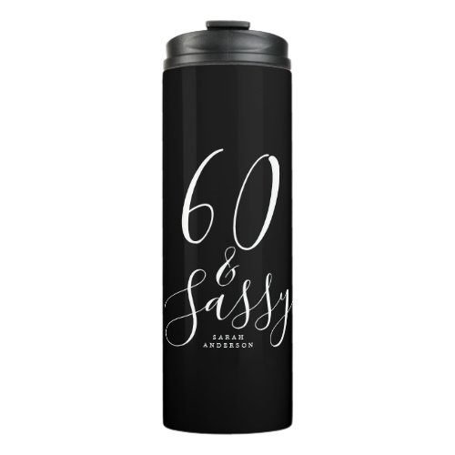 Chic 60 Sassy Black White Name 60th Birthday Gift Thermal Tumbler