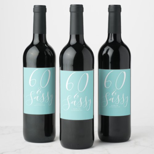 Chic 60 Sassy Name 60th Birthday Gift Turquoise Wine Label