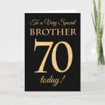 Chic 70th Gold-effect on Black, Brother Birthday Card<br><div class="desc">A chic 70th Birthday Card for a 'Very Special Brother',  with a number 70 composed of gold-effect numbers and the word 'Brother',  in gold-effect,  on a black background. The inside message,  which you can change if you wish,  is 'Happy Birthday'</div>