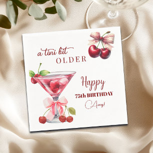Chic A Tini Bit Older Cherry Martini 75th Birthday Napkins