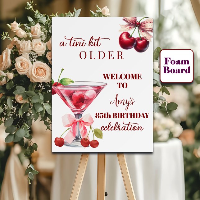 Chic A Tini Bit Older Cherry Martini 85th Birthday Foam Board (Creator Uploaded)