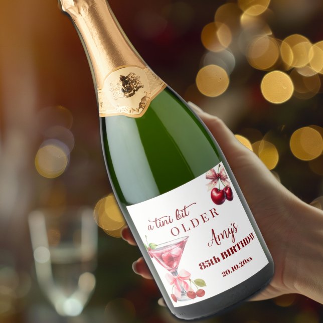 Chic A Tini Bit Older Cherry Martini 85th Birthday Sparkling Wine Label (Creator Uploaded)