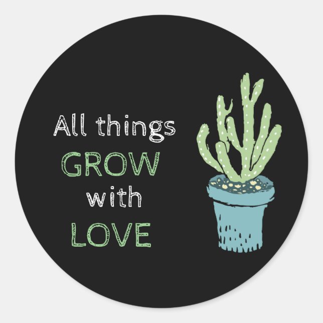 Chic all things grow with love motivational classic round sticker (Front)