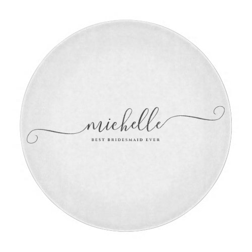 Chic Best Bridesmaid Ever Custom Name Script  Cutting Board