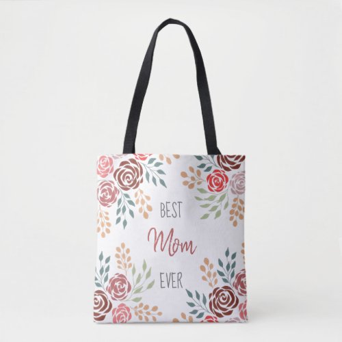 Chic Best Mom Ever Floral Mothers Day  Tote Bag