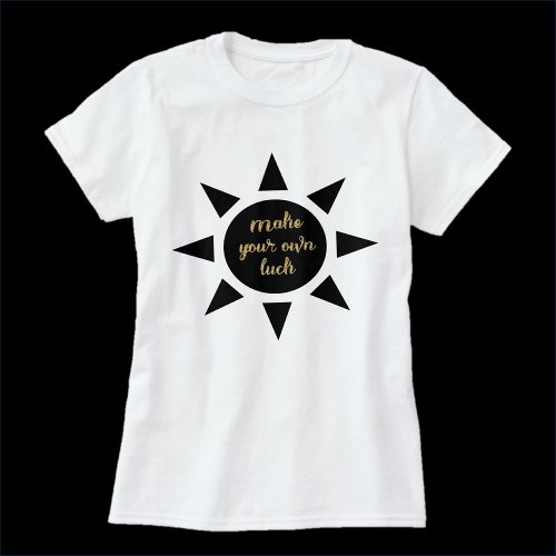 Chic Black Gold Luck Quote T_Shirt