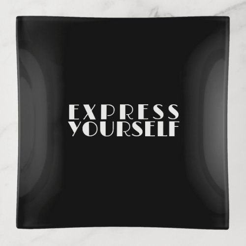 Chic Black Modern Quote EXPRESS YOURSELF  Trinket Tray